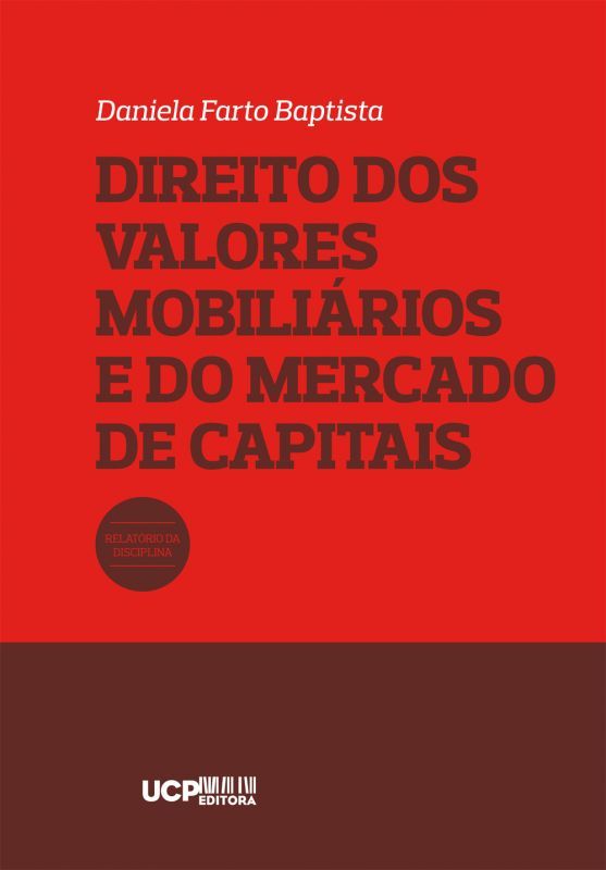 Direito dos Valores Mobiliários e do Mercado de Capitais - Relatório sobre o Programa, os Conteúdos e os Métodos de Ensino Teórico e Prático da Disciplina