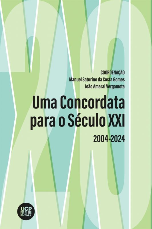 Uma Concordata para o Século XXI - No 20.º Aniversário da Concordata entre a Santa Sé e a República Portuguesa 2004-2024
