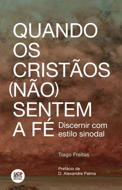 Quando os Cristãos ( Não) Sentem a Fé - Discernir com Estilo Sinodal