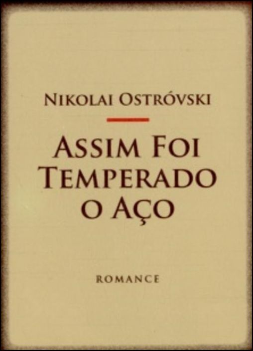 Assim Foi Temperado o Aço