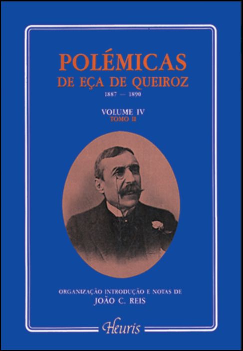 Polémicas de Eça de Queiroz - Volume IV - Tomo II