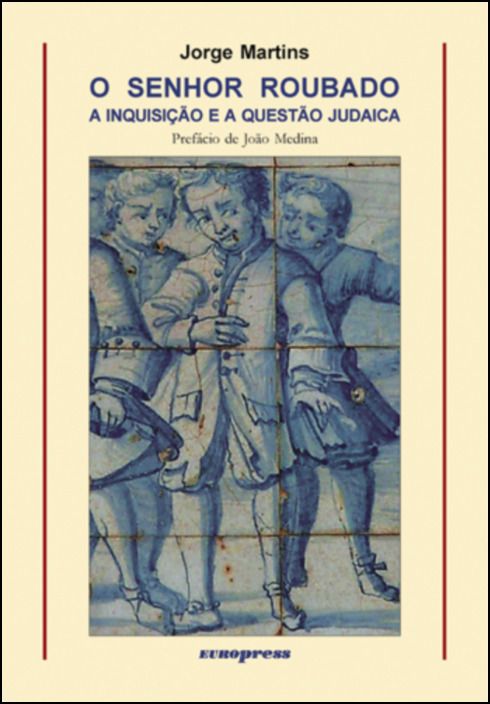 O Senhor Roubado - A Inquisição e a Questão Judaica