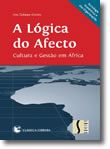 A Lógica do Afecto -  Cultura e Gestão em África