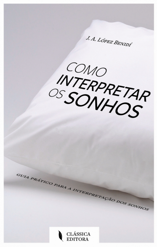 Como Interpretar os Sonhos - Guia Prático para a Interpretação dos Sonhos