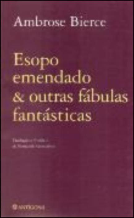 Esopo Emendado & Outras Fábulas Fantásticas