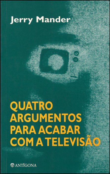 Quatro Argumentos Para Acabar com a Televisão
