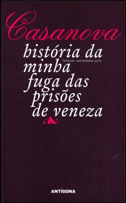 Casanova - A História da Minha Fuga das Prisões de Veneza