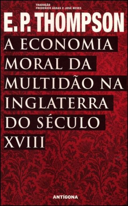 A Economia Moral da Multidão na Inglaterra do Século XVIII