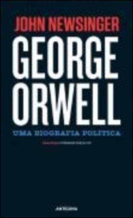 George Orwell - Uma Biografia Política