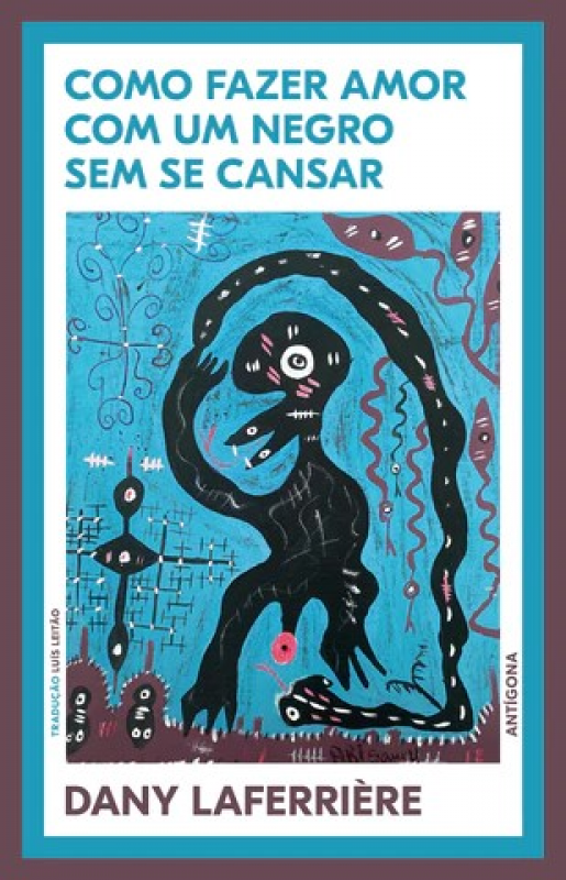 Como fazer Amor com Um negro sem se Cansar