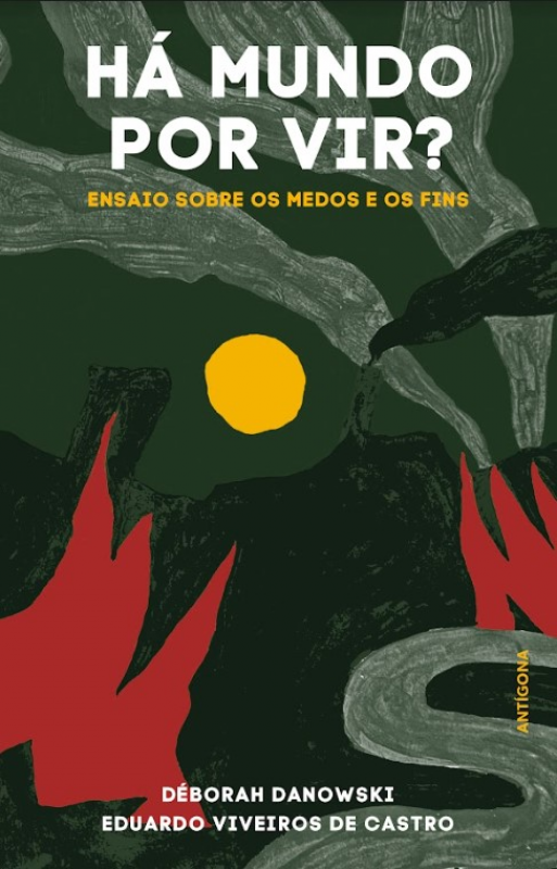 Há Mundo Por Vir? - Ensaio Sobre os Medos e os Fins