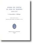 Livros de Contas da Ilha da Madeira 1504-1537 - I - Almoxarifados e Alfândegas