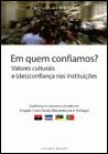 Em Quem Confiamos? Valores culturais e (des)confiança nas instituições