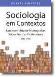 Sociologia em Contextos 
Um Inventário de Monografias Sobre
 Práticas Profission