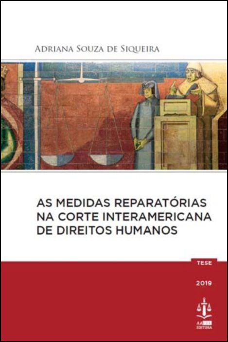 As Medidas Reparatórias na Corte Interamericana de Direitos Humanos