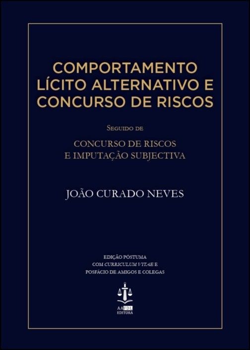 Comportamento Lícito Alternativo e Concurso de Riscos
