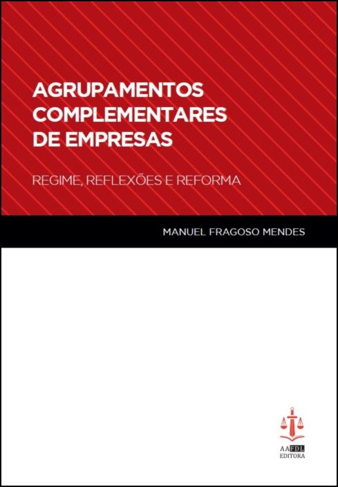 Agrupamento Complementar de Empresas - Regime, Reflexões e Reforma
