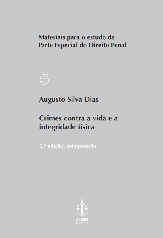 Direito Penal - Parte Especial: Crimes contra a Vida e a Integridade Física