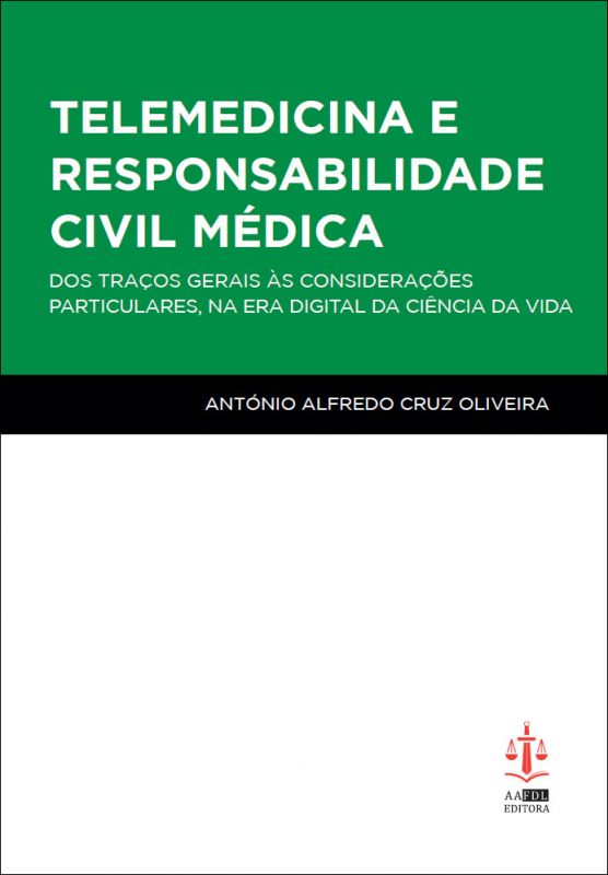 Telemedicina e Responsabilidade Civil Médica - Dos Traços Gerais às Condições Particulares, na Era Digital da Ciência da Vida