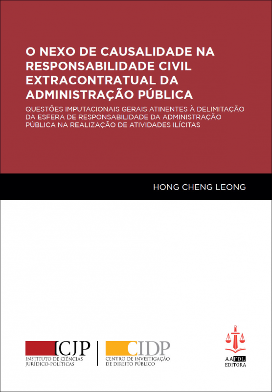 O Nexo de Causalidade na Responsabilidade Civil Extracontratual da Administração Pública - Questões Imputacionais Gerais Atinentes à Delimitação da Esfera de Responsabilidade da Administração Pública na Realização de Atividades Ilícitas