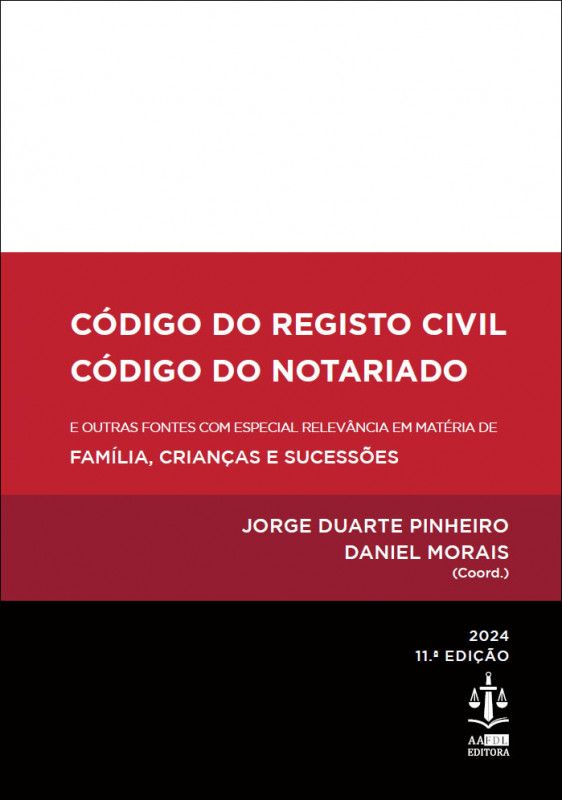 Código do Registo Civil - Código do Notariado - e Outras Fontes com Especial Relevância em Matéria de Família, Crianças e Sucessões