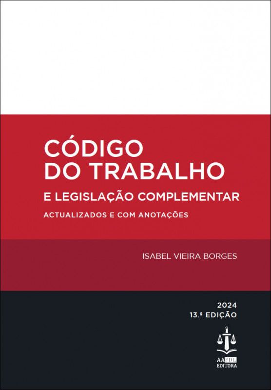 Código do Trabalho e Legislação Complementar - Actualizados e com Anotações