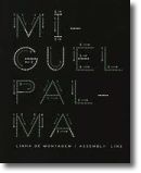 Miguel Palma: Linha de Montagem / Assembly Line