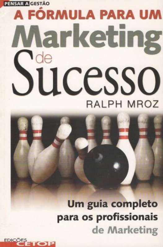 A Fórmula Para Um Marketing de Sucesso - Um Guia Completo para os Profissionais de Marketing
