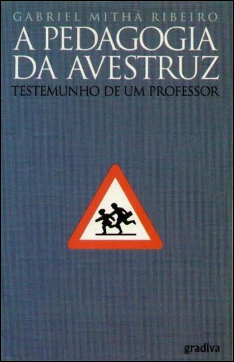 A Pedagogia da Avestruz