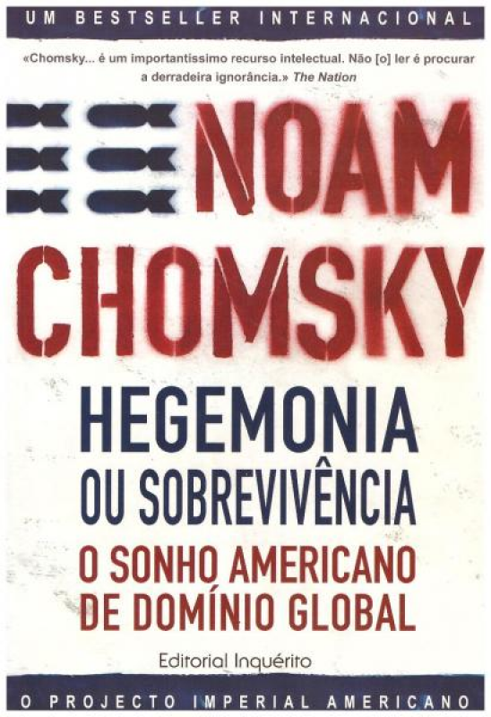 Hegemonia Ou Sobrevivência - O Sonho Americano de Domínio Global