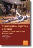 Movimentos, Espíritos e Rituais: gestões da morte em cenários transnacionais