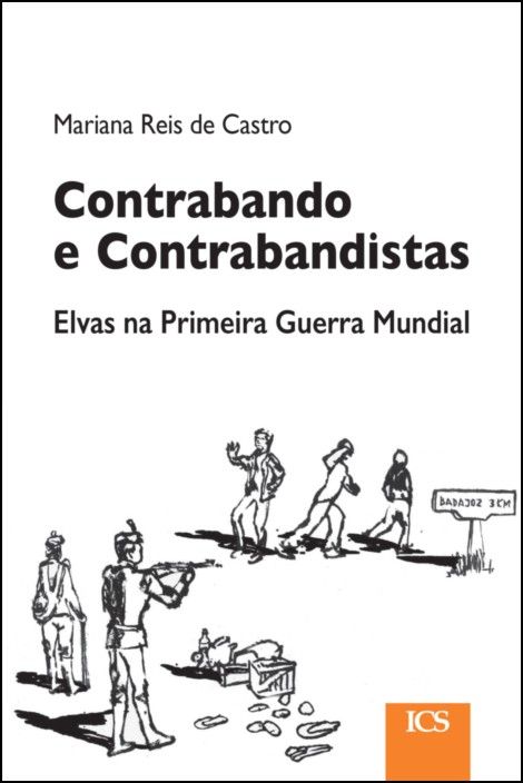 Contrabando e Contrabandistas - Elvas na Primeira Guerra Mundial