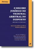 Regime Jurídico do Tribunal Arbitral do Desporto Anotado e Comentado