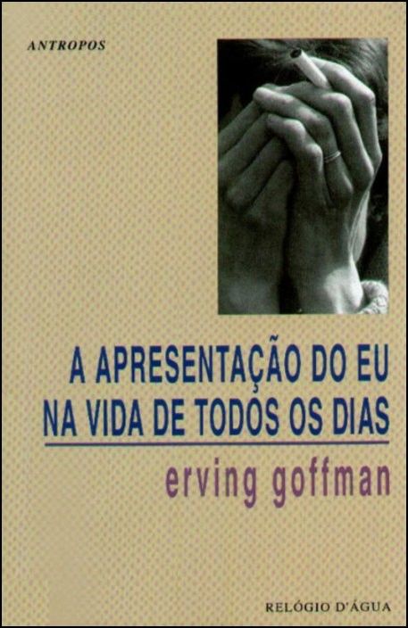 A Apresentação do Eu na Vida de Todos os Dias