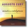 Minutos de Inteligência - Os pensamentos mais inspiradores de Augusto Cury