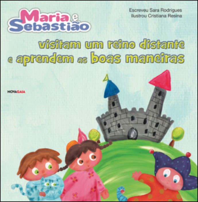 Maria e Sebastião Visitam Um Reino Distante e Aprendem as Boas Maneiras