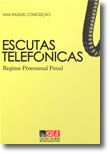 Escutas Telefónicas - Regime Processual Penal