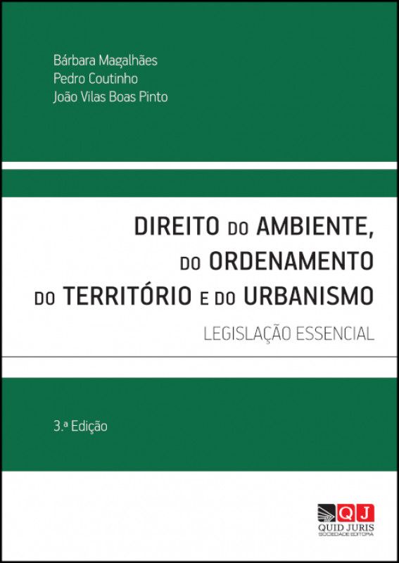 Direito do Ambiente, do Ordenamento do Território e do Urbanismo - Legislação Essencial