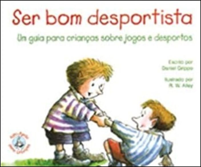 Ser Bom Desportista - Um guia para crianças sobre jogos e desportos