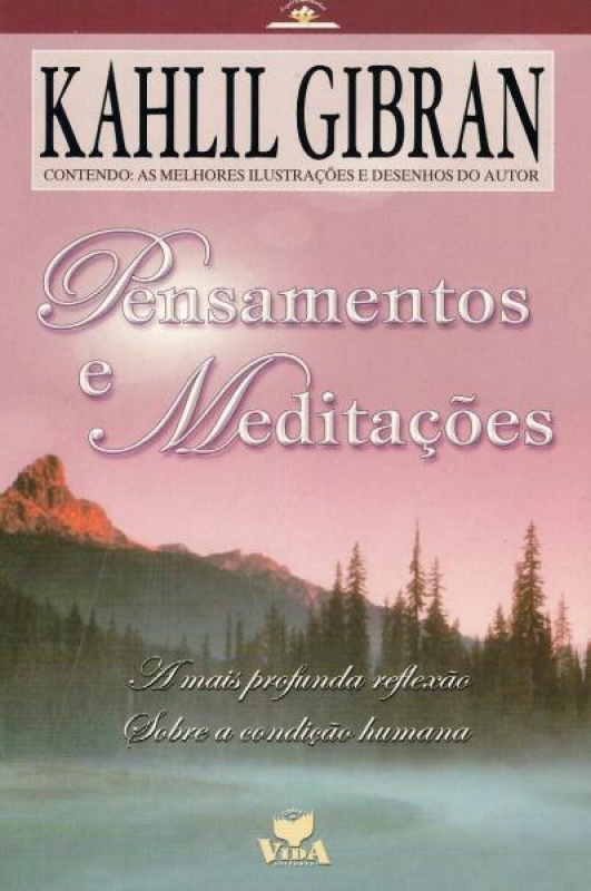 Pensamentos e Meditações - A Mais Profunda Reflexão sobre a Condição Humana