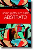 Como pintar em estilo abstrato