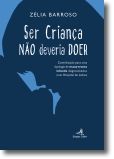 Ser Criança Não Deveria Doer: Contribuição para uma tipologia de maus-tratos inf