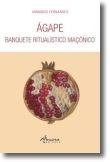 Ágape: banquete ritualístico maçónico