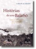 Histórias de Uma Bala Só: acasos de vida e de morte que a trajectória de uma bala ditou