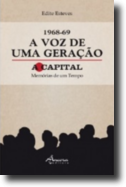 1968-69 - A Voz de Uma Geração: a Capital, memórias de um tempo