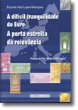 A difícil tranquilidade do Euro. A porta estreita da relevância.