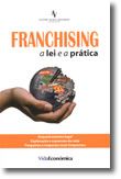 Franchising - a lei e a prática