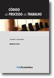 Código de Processo do Trabalho - Anotado e Comentado