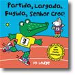 Partida, Largada, Fugida, Senhor Croc!