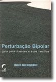 Perturbação Bipolar - Guia para Doentes e suas Famílias
